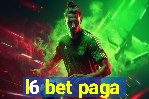 l6 bet paga